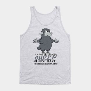 I'm Not The Black Sheep Just High Standards Tank Top